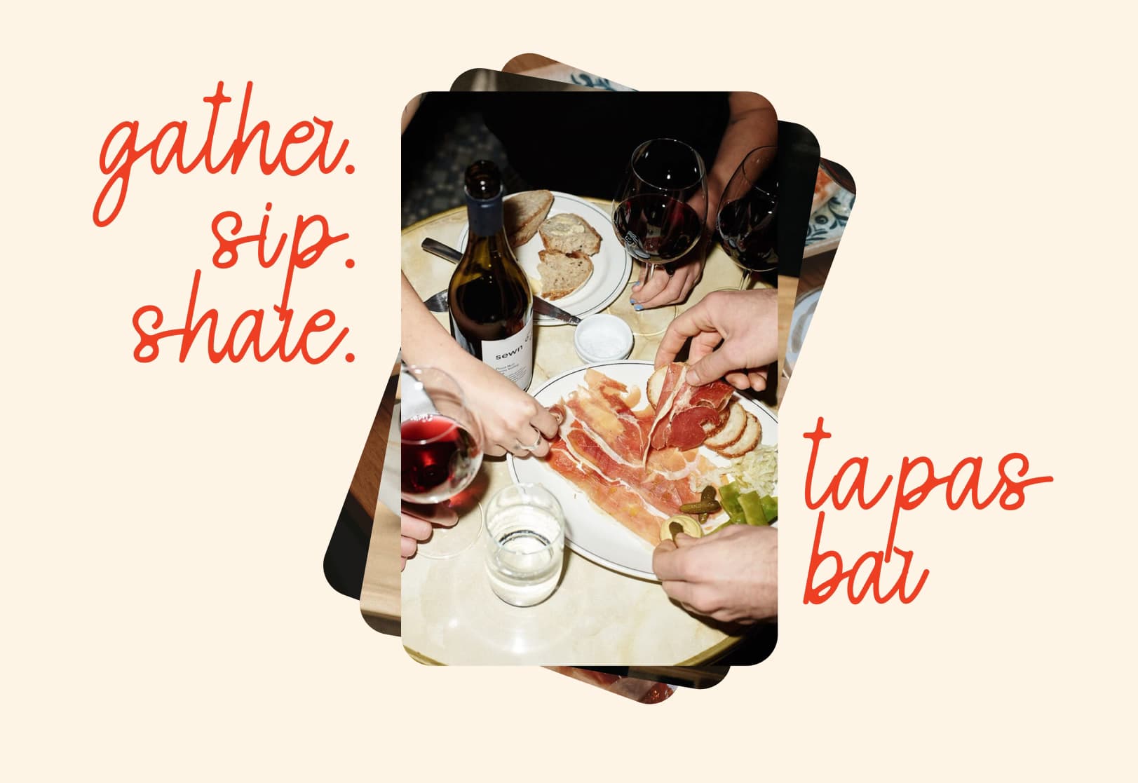Gather. Sip. Share. Tapas bar.
